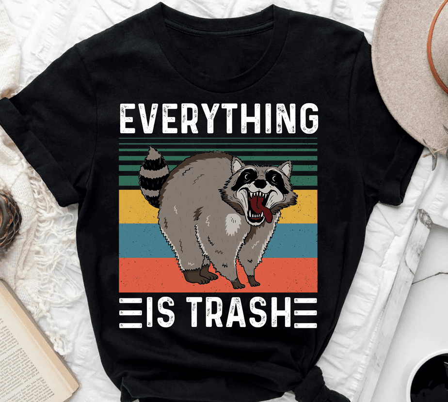 Everything Is Trash Raccoon Classic - Buy t-shirt designs