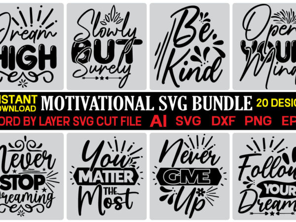 Motivational svg bundle ,inspirational quotes svg bundle, inspirational svg, motivational quotes svg bundle, motivational svg, svg files for cricut, clipart,motivational svg bundle, positive quotes svg, trendy saying svg, self love t shirt designs for sale