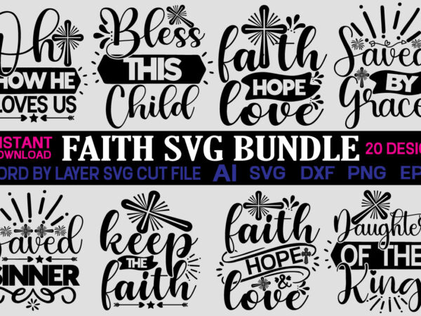 Faith svg bundle, bible verse svg, motivational svg files, blessed svg, christian svg, religious quotes svg, jesus svg, scripture svg cricut,,christian bundle svg, scripture bundle, waymaker svg, bible verse bundle, t shirt graphic design