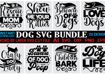 Dog Svg Bundle svg vector t-shirt design ,Dog Mom SVG Bundle, Dog Mom SVG, Paw SVG, Dog Lover Svg, Fur Mom Svg, Pawsitive Svg, Puppy Svg, Dog Sayings, Dog Clipart,