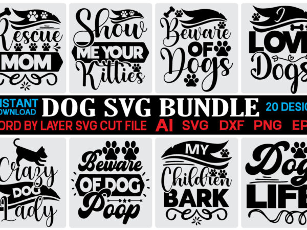 Dog svg bundle svg vector t-shirt design ,dog mom svg bundle, dog mom svg, paw svg, dog lover svg, fur mom svg, pawsitive svg, puppy svg, dog sayings, dog clipart,