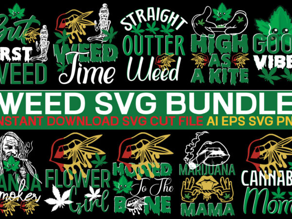 Weed tshirt design bundle, weed svg bundle quotes, weed graphic tshirt design, cannabis tshirt design, weed vector tshirt design, weed svg bundle, weed tshirt design bundle, weed vector graphic design,