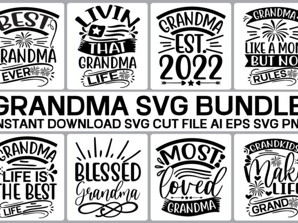 Grandma svg bundle, grandma shirt svg, blessed grandma svg, grandma heart svg, mother’s day svg, nana svg grandma svg bundle, grandma shirt svg, blessed grandma svg, grandparents svg, mom svg, t shirt design template