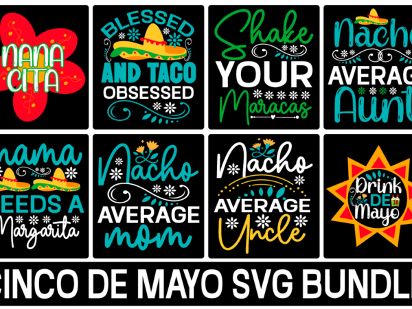 Cinco de mayo svg bundle , cinco de mayo svg, happy cinco de mayo svg, dxf, eps, png, fiesta sayings cut files, mexico svg, cactus clipart, kids svg, silhouette cricut,cinco t shirt vector file