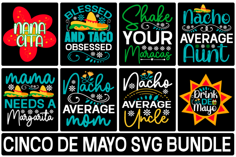 Cinco De Mayo Mega Bundle, Cinco de mayo tshirt design bundle,cinco de mayo svg bundle,tacos tshirt design bundle,tacos tshirt bundle,cinco de mayo tshirt design mega bundle,nacho average mom tshirt design,nacho