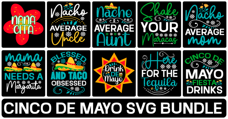 Cinco De Mayo Mega Bundle, Cinco de mayo tshirt design bundle,cinco de mayo svg bundle,tacos tshirt design bundle,tacos tshirt bundle,cinco de mayo tshirt design mega bundle,nacho average mom tshirt design,nacho