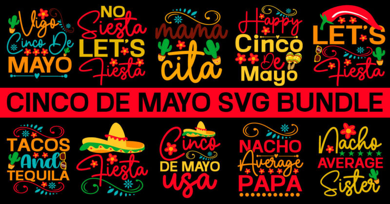 Cinco De Mayo Mega Bundle, Cinco de mayo tshirt design bundle,cinco de mayo svg bundle,tacos tshirt design bundle,tacos tshirt bundle,cinco de mayo tshirt design mega bundle,nacho average mom tshirt design,nacho