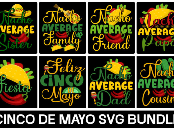 Cinco de mayo svg bundle , cinco de mayo svg, happy cinco de mayo svg, dxf, eps, png, fiesta sayings cut files, mexico svg, cactus clipart, kids svg, silhouette cricut,cinco t shirt vector file