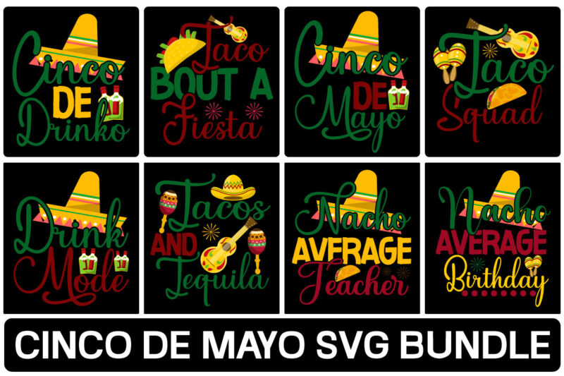 Cinco De Mayo Mega Bundle, Cinco de mayo tshirt design bundle,cinco de mayo svg bundle,tacos tshirt design bundle,tacos tshirt bundle,cinco de mayo tshirt design mega bundle,nacho average mom tshirt design,nacho