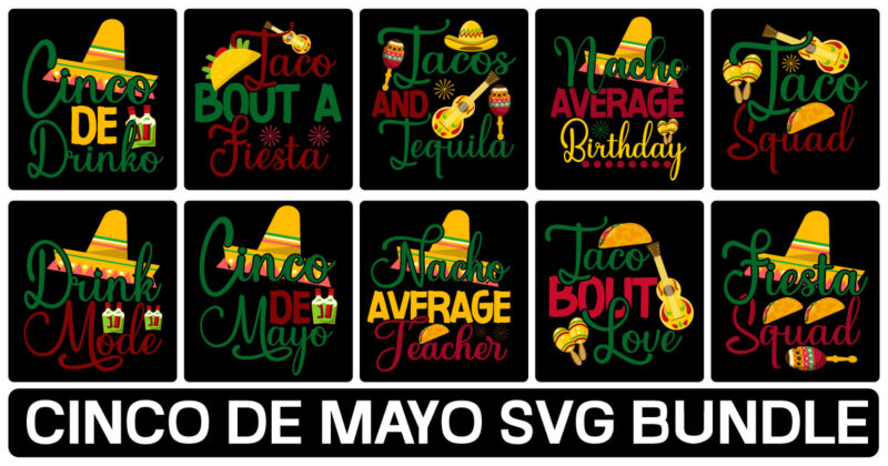 Cinco De Mayo Mega Bundle, Cinco de mayo tshirt design bundle,cinco de mayo svg bundle,tacos tshirt design bundle,tacos tshirt bundle,cinco de mayo tshirt design mega bundle,nacho average mom tshirt design,nacho