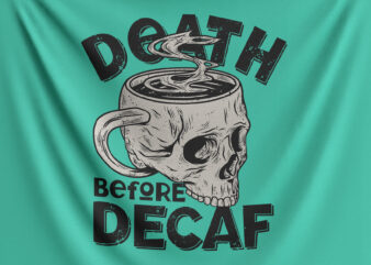 Death Before Decaf t shirt vector illustration