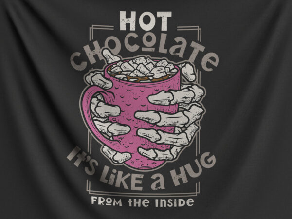 Hot chocolate it’s like a hug from the inside graphic t shirt