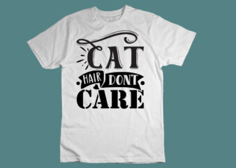 Cat hair don’t care- SVG