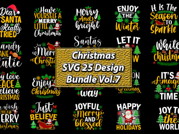 Christmas svg 25 design bundle vol.7,christmas,christmas svg, christmas sweater, christmas design, christmas ugly, christmas t-shirt,christmas svg bundle ,christmas, merry christmas svg , christmas ornaments svg , cricut,cut file for cricut,layered