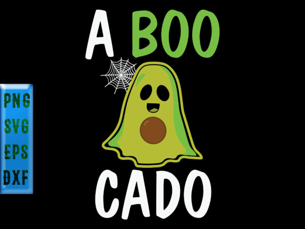 A boo cado t shirt design, funny halloween ghost, halloween t shirt design, halloween svg, halloween night, ghost svg, pumpkin svg, hocus pocus svg, witch svg, witches, spooky, trick or A boo cado t shirt design, funny halloween ghost, halloween t shirt design, halloween svg, halloween night, ghost svg, pumpkin svg, hocus pocus svg, witch svg, witches, spooky, trick or