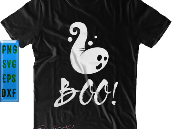 Halloween t shirt design, halloween svg, boo ghost svg, halloween night, halloween graphics, halloween design, halloween quote, pumpkin svg, witch svg, ghost svg, halloween vector