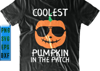 Coolest Pumpkin In The Patch Svg, Halloween Svg, Pumpkin wear Sunglasses