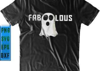 Faboolous Funny Ghost Svg, Halloween Svg, Halloween Graphics, Faboolous