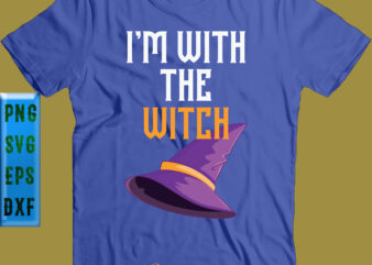 I’m Witch The Witch Svg, Halloween Svg, Halloween Witch Hat