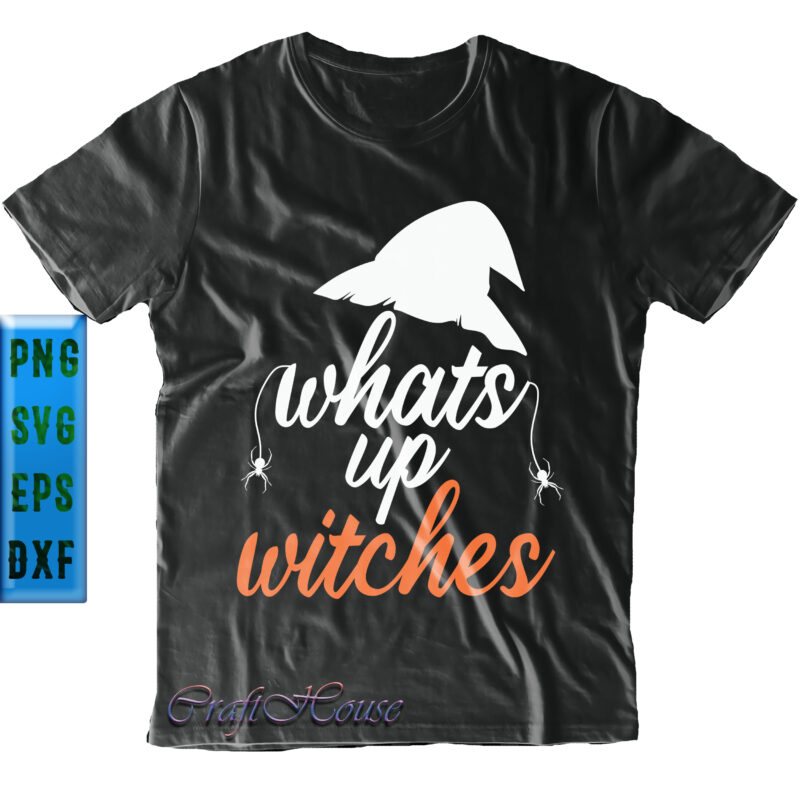 Whats Up Witches Svg, Halloween Svg, Halloween Quote