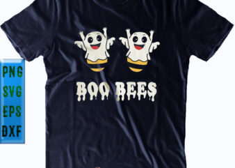 Boo Bees Svg, Halloween Svg, Halloween Party, Halloween Quote, Halloween Night, Funny Halloween, Pumpkin Svg, Witch Svg, Funny Boo Bees t shirt template