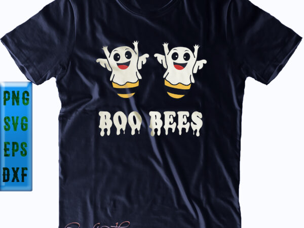 Boo bees svg, halloween svg, halloween party, halloween quote, halloween night, funny halloween, pumpkin svg, witch svg, funny boo bees t shirt template