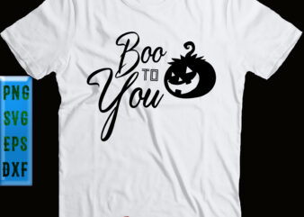 Boo To You Svg, Halloween Svg, Halloween Party, Halloween Quote, Halloween Night, Funny Halloween, Pumpkin Svg, Witch Svg, Ghost Svg, Laughing Pumpkin
