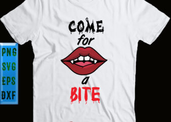 Come For Vampire A Bite Lips Svg, Halloween Svg, Halloween Party, Halloween Quote, Halloween Night, Funny Halloween, Pumpkin Svg, Witch Svg, Ghost Svg, Come For A Bite Svg, Vampire Svg,