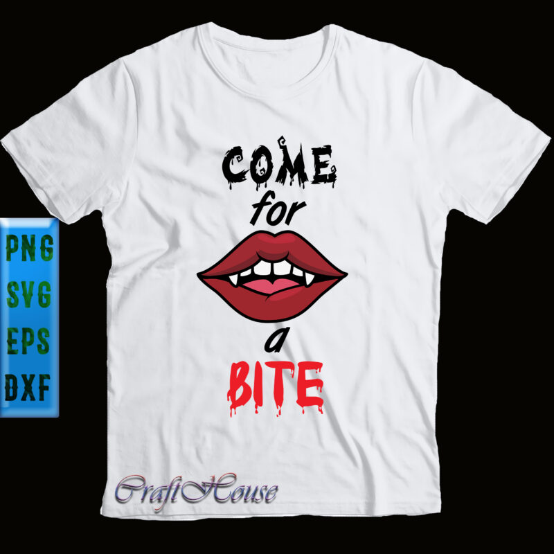 Come For Vampire A Bite Lips Svg, Halloween Svg, Halloween Party, Halloween Quote, Halloween Night, Funny Halloween, Pumpkin Svg, Witch Svg, Ghost Svg, Come For A Bite Svg, Vampire Svg,