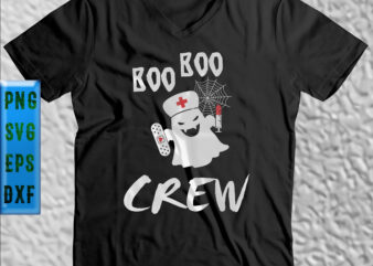 Halloween t shirt design, Halloween Svg, Halloween Night, Ghost svg, Pumpkin svg, Hocus Pocus Svg, Witch svg, Witches, Spooky, Trick or Treat Svg, Boo boo crew nurse, Boo boo crew