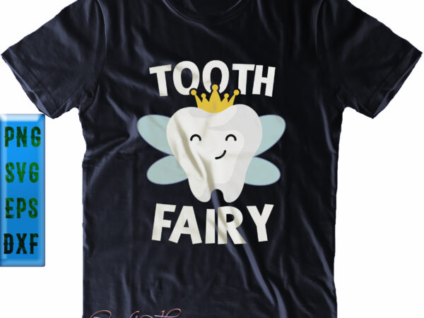 Halloween funny tooth fairy costume, tooth fairy svg, funny tooth fairy svg, funny tooth svg, tooth svg, fairy svg, halloween svg, halloween party, halloween quote, halloween night, funny halloween, pumpkin graphic t shirt