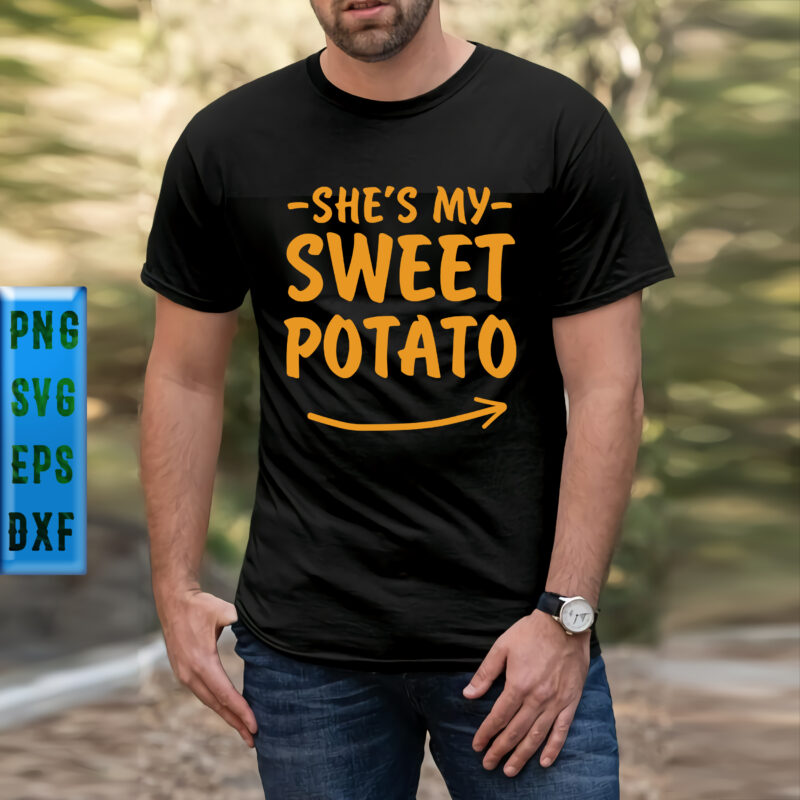 She’s My Sweet Potato t shirt design, She’s My Sweet Potato Svg, She’s My Sweet Potato vector, Potato Svg, She’s My vector, Potato vector