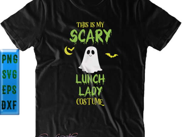 This is my scary lunch lady costume svg, scary lunch lady costume svg, halloween svg, funny halloween, halloween party, halloween quote, halloween night, pumpkin svg, witch svg, ghost svg, halloween t shirt designs for sale This is my scary lunch lady costume svg, scary lunch lady costume svg, halloween svg, funny halloween, halloween party, halloween quote, halloween night, pumpkin svg, witch svg, ghost svg, halloween t shirt designs for sale