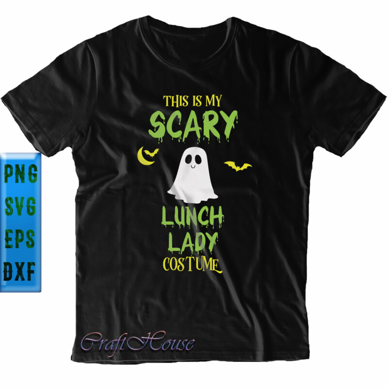 This Is My Scary Lunch Lady Costume Svg, Scary Lunch Lady Costume Svg, Halloween Svg, Funny Halloween, Halloween Party, Halloween Quote, Halloween Night, Pumpkin Svg, Witch Svg, Ghost Svg, Halloween