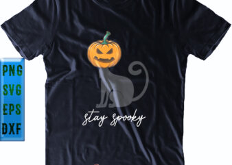 Stay Spooky Svg, Funny Cat Pumpkin, Cat Svg, Stay Spooky Png, Halloween Svg, Funny Halloween, Halloween Party, Halloween Quote, Halloween Night, Pumpkin Svg, Witch Svg, Ghost Svg, Halloween Death, Trick