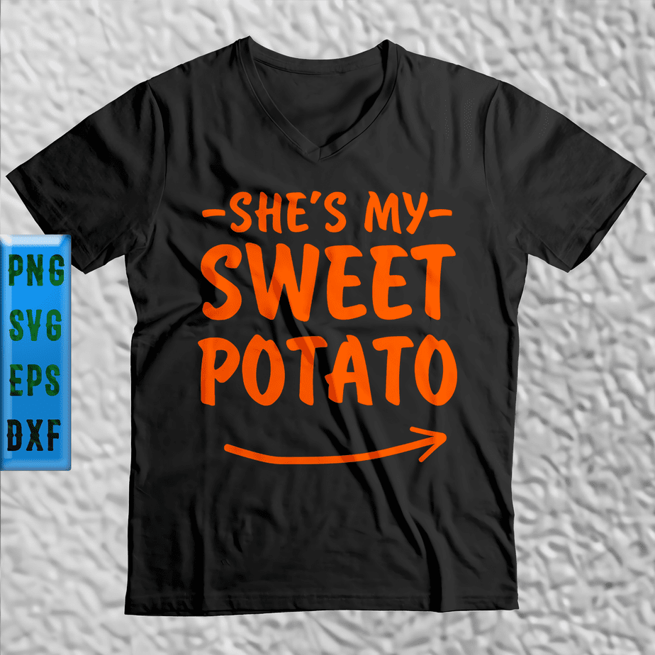 She's My Sweet Potato t shirt design, She's My Sweet Potato Svg, She's ...