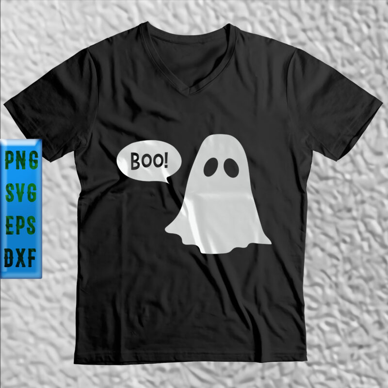 Boo funny ghost t shirt design, Halloween Svg, Halloween Night, Ghost svg, Pumpkin svg, Hocus Pocus Svg, Witch svg, Witches, Spooky, Halloween Party, Trick or Treat Svg