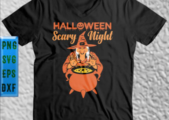 Halloween Scary Night t shirt design, Halloween Scary Night Svg, Wicked Witch Svg, Halloween t shirt design, Halloween Svg, Halloween Night, Ghost svg, Pumpkin svg, Hocus Pocus Svg, Witch svg,