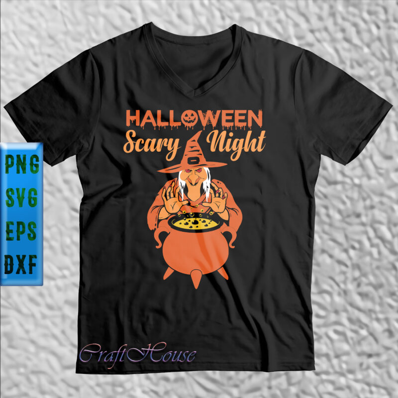 Halloween Scary Night t shirt design, Halloween Scary Night Svg, Wicked Witch Svg, Halloween t shirt design, Halloween Svg, Halloween Night, Ghost svg, Pumpkin svg, Hocus Pocus Svg, Witch svg,