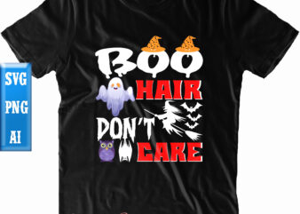 Boo Hair Don’t Care t shirt design, Boo Hair Don’t Care Svg, Halloween t shirt design, Halloween Svg, Halloween Night, Ghost svg, Pumpkin svg, Hocus Pocus Svg, Witch svg, Witches,