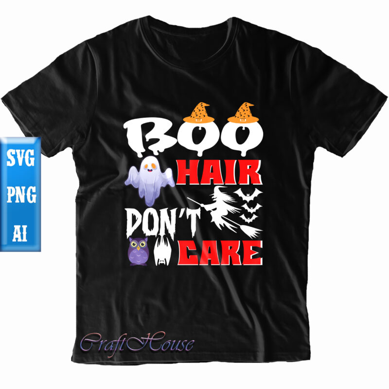 Boo Hair Don't Care t shirt design, Boo Hair Don't Care Svg, Halloween t shirt design, Halloween Svg, Halloween Night, Ghost svg, Pumpkin svg, Hocus Pocus Svg, Witch svg, Witches,