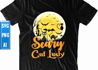 Scary Cat Lady t shirt design, Scary Cat Lady Svg, Cat Svg, Halloween t shirt design, Halloween Svg, Halloween Night, Ghost svg, Pumpkin svg, Hocus Pocus Svg, Witch svg, Witches,