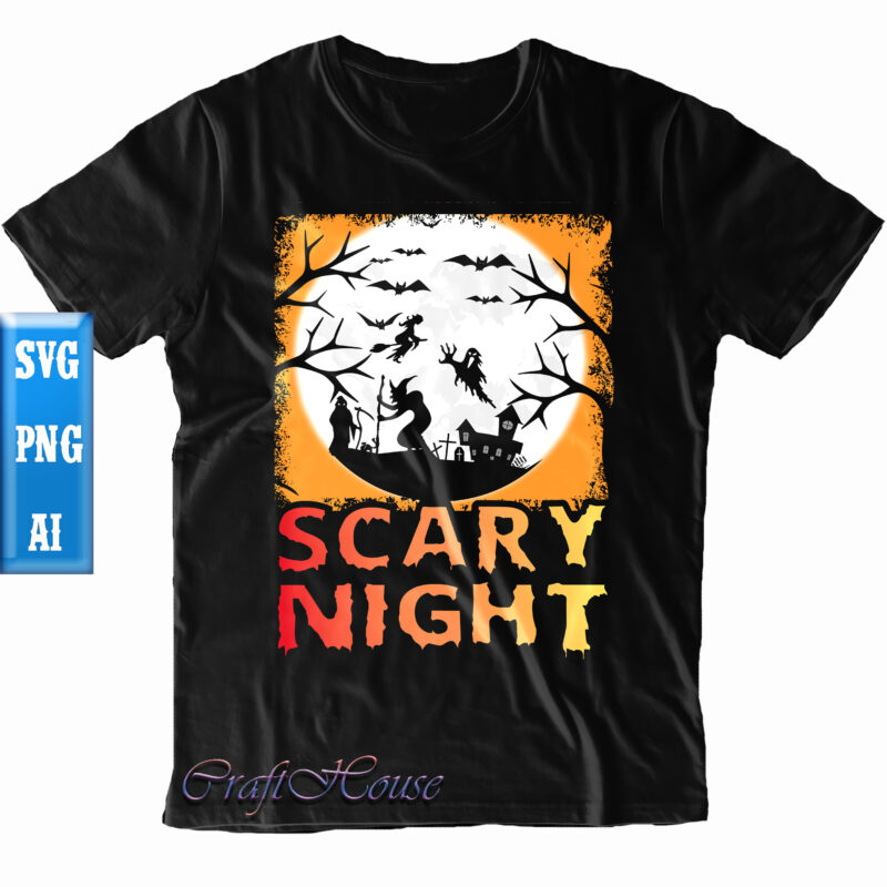 Scary Night t shirt design, Scary Night Svg, Halloween t shirt design, Halloween Svg, Halloween Night, Ghost svg, Pumpkin svg, Hocus Pocus Svg, Witch svg, Witches, Spooky, Halloween Party, Spooky