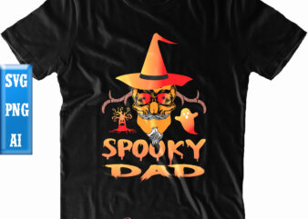 Spooky Dad t shirt design, Spooky Dad Svg, Dad Svg, Halloween t shirt design, Halloween Svg, Halloween Night, Ghost svg, Pumpkin svg, Hocus Pocus Svg, Witch svg, Witches, Spooky, Halloween