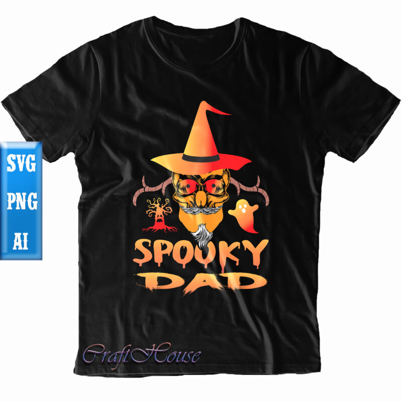 Spooky Dad t shirt design, Spooky Dad Svg, Dad Svg, Halloween t shirt design, Halloween Svg, Halloween Night, Ghost svg, Pumpkin svg, Hocus Pocus Svg, Witch svg, Witches, Spooky, Halloween