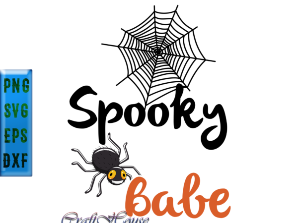 Spooky babe t shirt design, spooky babe svg, spooky spider svg, babe svg, spider svg, halloween svg, halloween night, pumpkin svg, witch svg, ghost svg, halloween vector