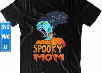 Spooky Mom t shirt design, Spooky Mom Svg, Mom Svg, Halloween t shirt design, Halloween Svg, Halloween Night, Ghost svg, Pumpkin svg, Hocus Pocus Svg, Witch svg, Witches, Spooky, Halloween