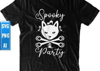 Spooky Party t shirt design, Spooky Party Svg, Cat Svg, Cat Skull Svg, Halloween Svg, Halloween Night, Ghost svg, Pumpkin svg, Hocus Pocus Svg, Witch svg, Witches, Spooky, Halloween Party,