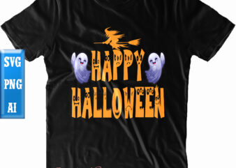 Happy Halloween t shirt design, Halloween Svg, Halloween Night, Ghost svg, Pumpkin svg, Hocus Pocus Svg, Witch svg, Witches, Spooky, Halloween Party, Spooky Season svg, Trick or Treat Svg, Halloween