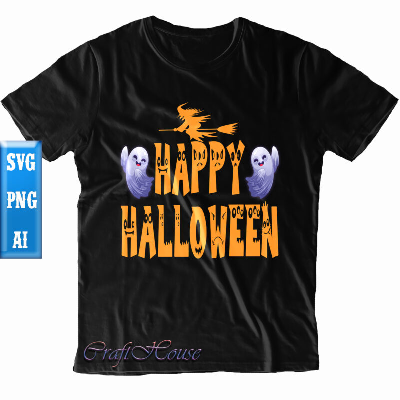 Happy Halloween t shirt design, Halloween Svg, Halloween Night, Ghost svg, Pumpkin svg, Hocus Pocus Svg, Witch svg, Witches, Spooky, Halloween Party, Spooky Season svg, Trick or Treat Svg, Halloween